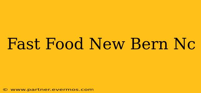 Fast Food New Bern Nc