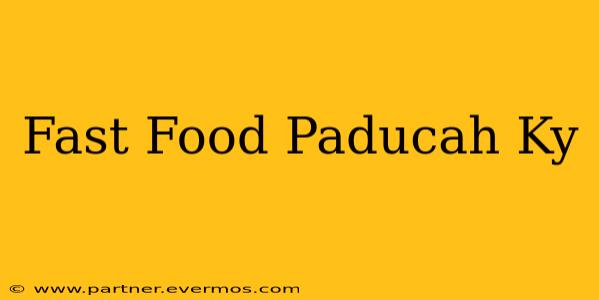 Fast Food Paducah Ky