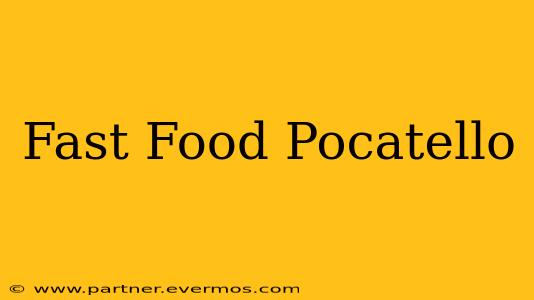 Fast Food Pocatello