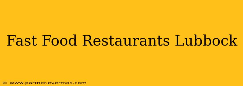 Fast Food Restaurants Lubbock