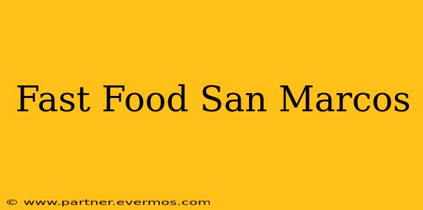 Fast Food San Marcos