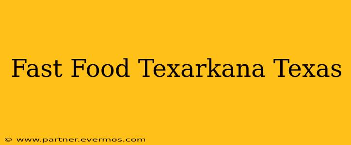Fast Food Texarkana Texas