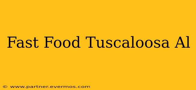 Fast Food Tuscaloosa Al