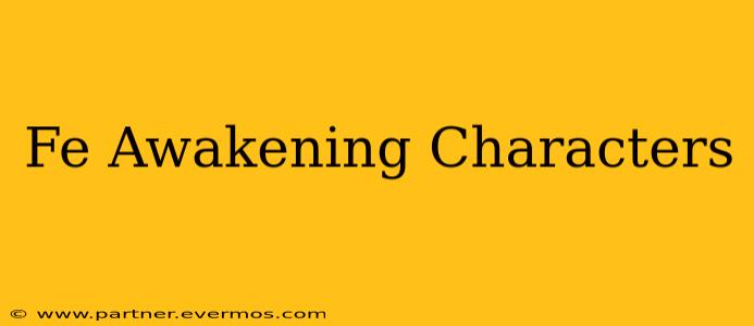 Fe Awakening Characters