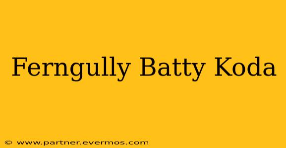 Ferngully Batty Koda