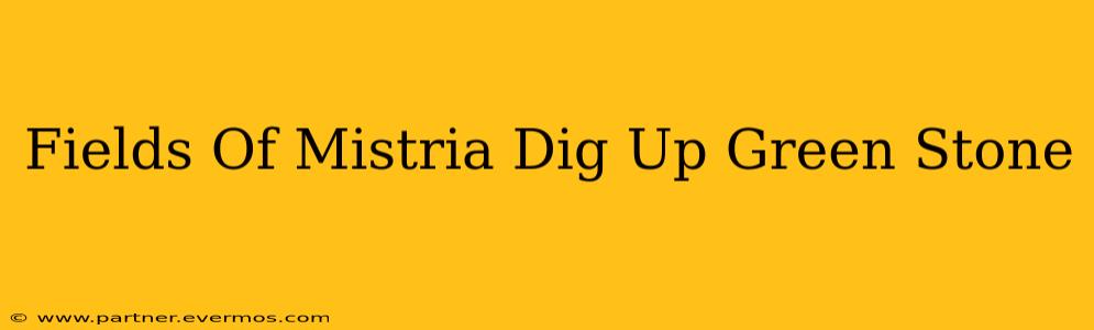Fields Of Mistria Dig Up Green Stone