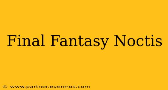 Final Fantasy Noctis