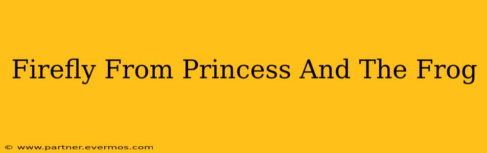 Firefly From Princess And The Frog