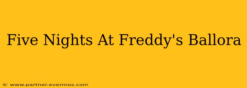 Five Nights At Freddy's Ballora