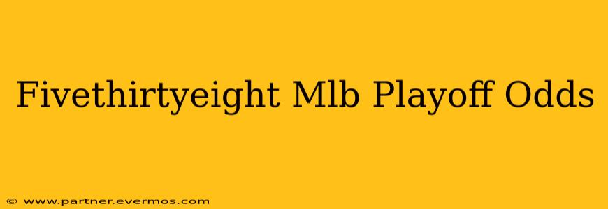 Fivethirtyeight Mlb Playoff Odds