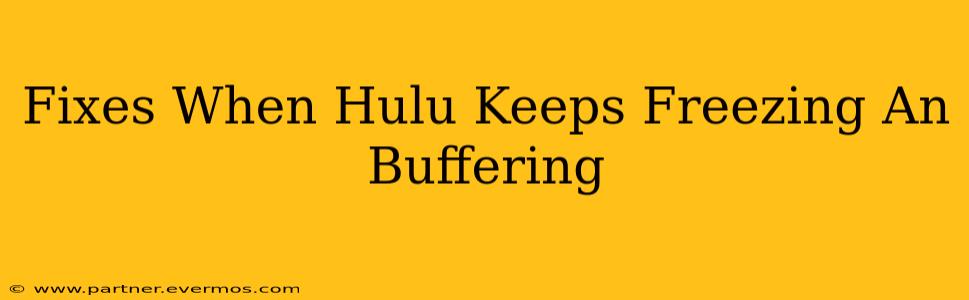 Fixes When Hulu Keeps Freezing An Buffering