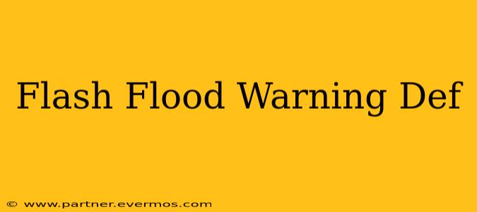 Flash Flood Warning Def