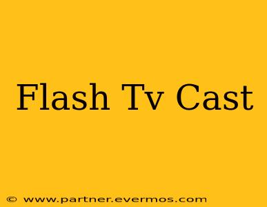 Flash Tv Cast