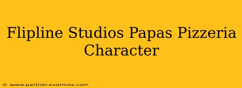 Flipline Studios Papas Pizzeria Character
