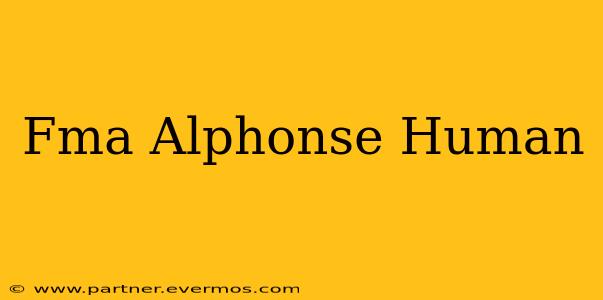Fma Alphonse Human