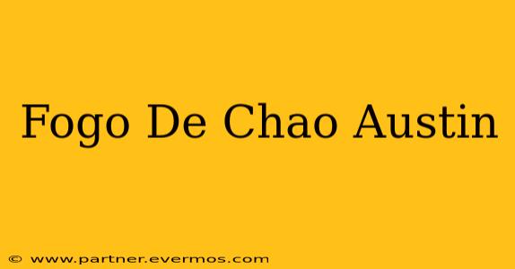 Fogo De Chao Austin