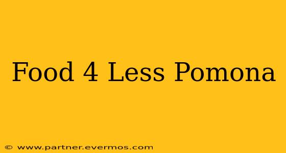 Food 4 Less Pomona