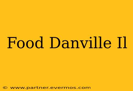 Food Danville Il