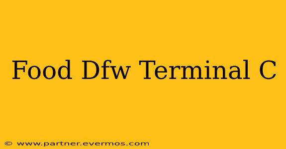 Food Dfw Terminal C