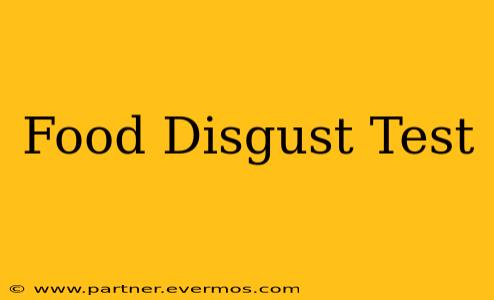 Food Disgust Test