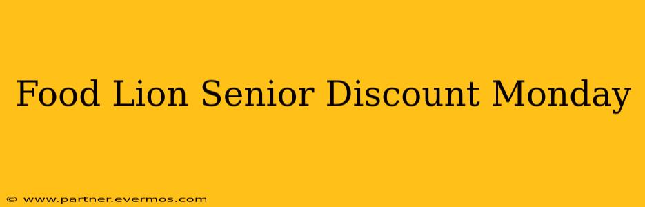 Food Lion Senior Discount Monday
