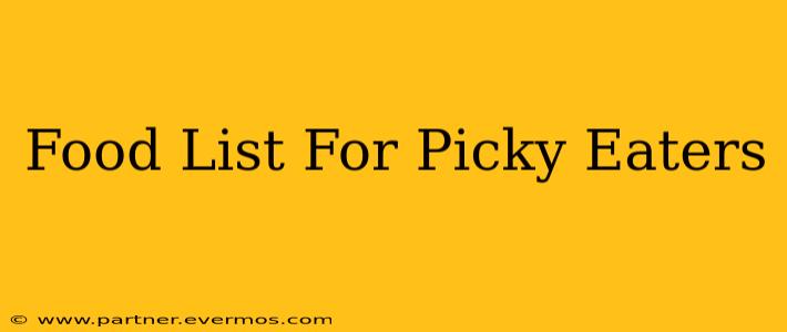 Food List For Picky Eaters