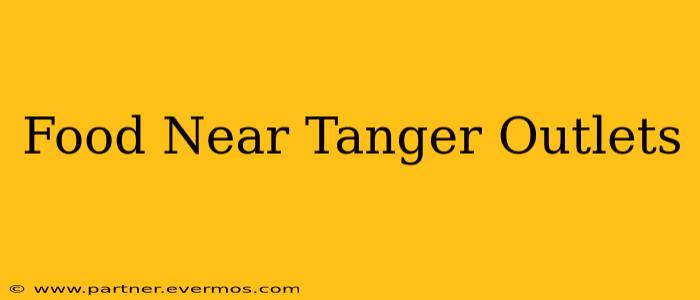 Food Near Tanger Outlets