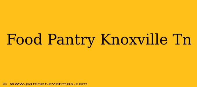 Food Pantry Knoxville Tn