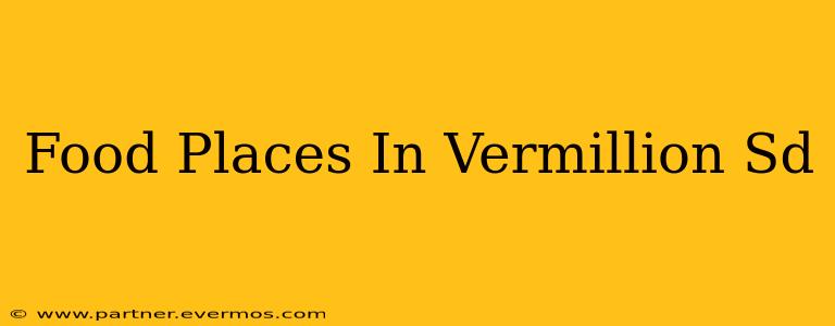 Food Places In Vermillion Sd
