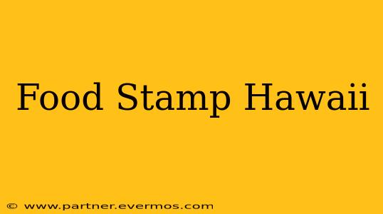 Food Stamp Hawaii