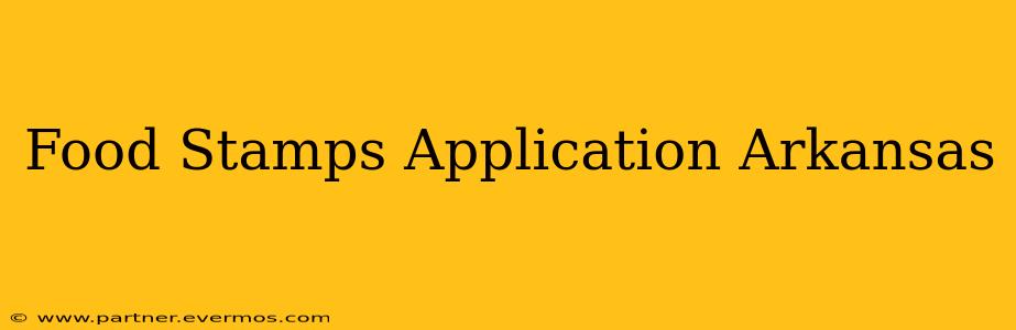 Food Stamps Application Arkansas