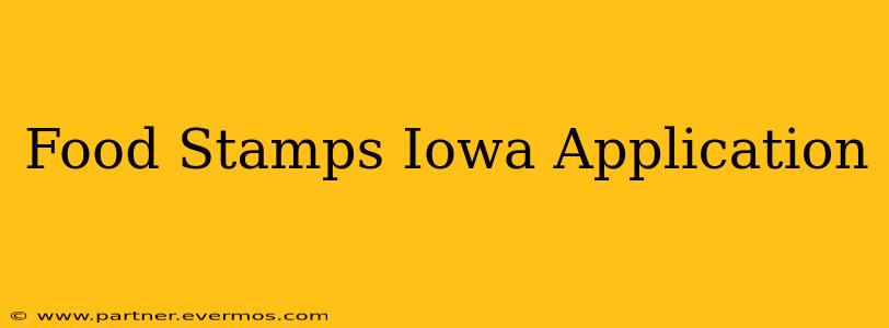 Food Stamps Iowa Application