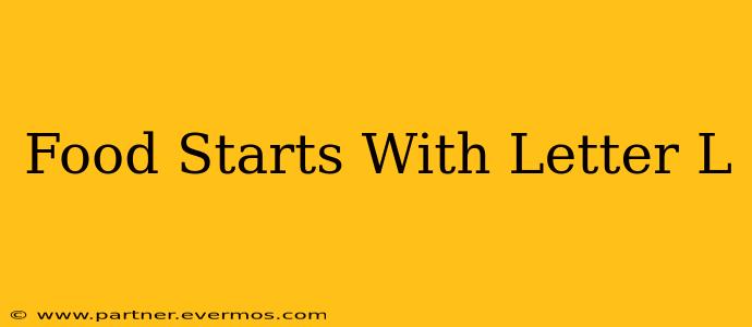 Food Starts With Letter L