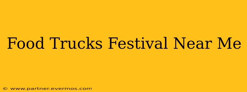 Food Trucks Festival Near Me