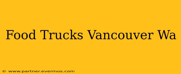 Food Trucks Vancouver Wa