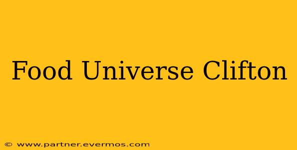 Food Universe Clifton