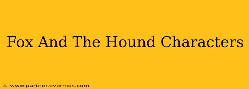 Fox And The Hound Characters