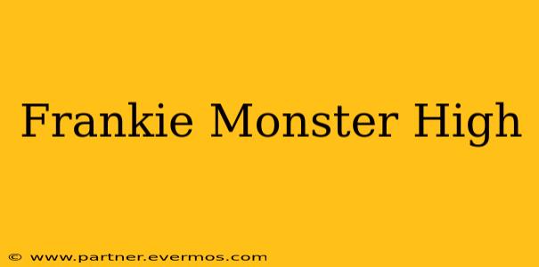 Frankie Monster High