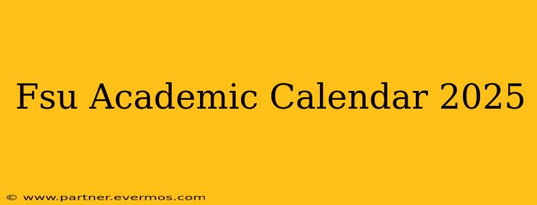 Fsu Academic Calendar 2025