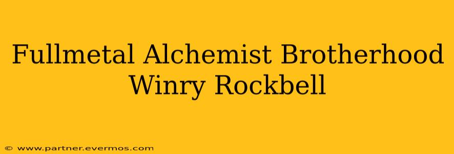 Fullmetal Alchemist Brotherhood Winry Rockbell