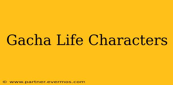 Gacha Life Characters