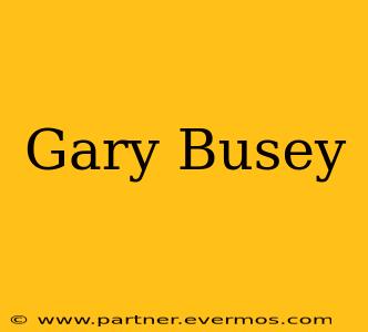 Gary Busey