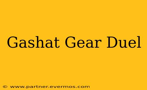 Gashat Gear Duel