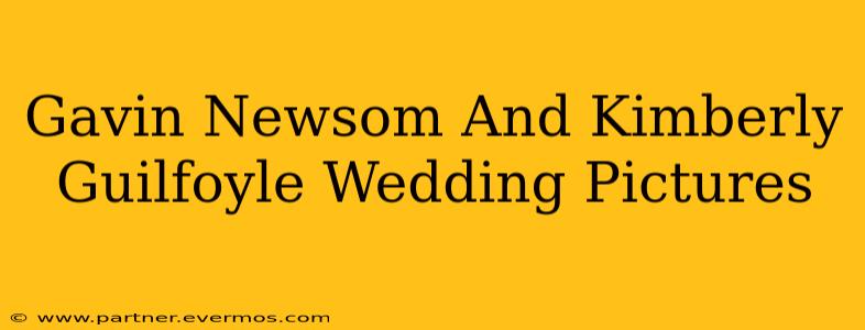 Gavin Newsom And Kimberly Guilfoyle Wedding Pictures