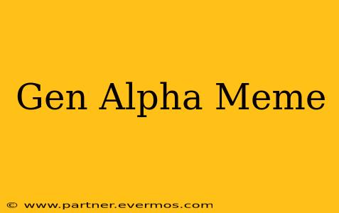 Gen Alpha Meme