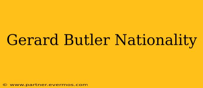 Gerard Butler Nationality