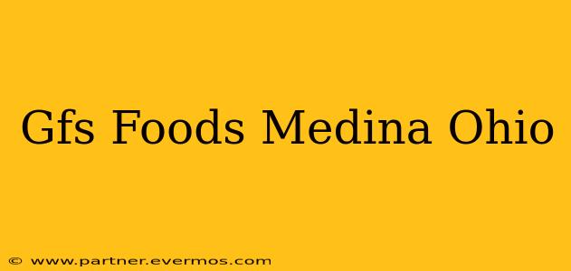 Gfs Foods Medina Ohio