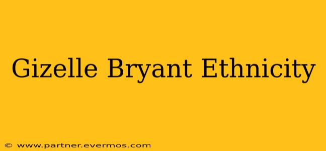 Gizelle Bryant Ethnicity