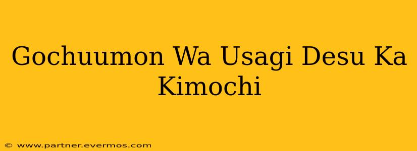 Gochuumon Wa Usagi Desu Ka Kimochi