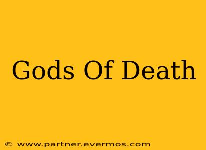 Gods Of Death